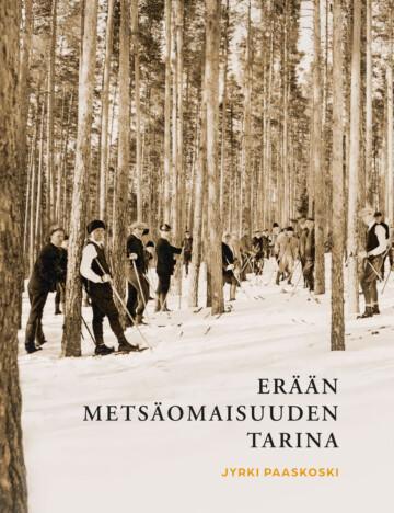 Erään metsäomaisuuden tarina. Finsilvan metsät. Jyrki Paaskoski 2025.